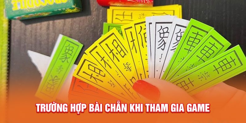 Trường hợp bài chẵn khi tham gia game